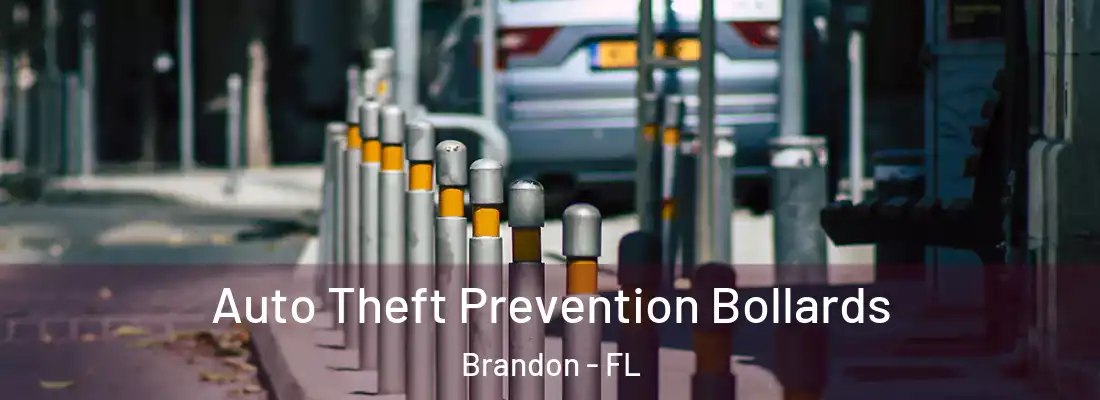 Auto Theft Prevention Bollards Brandon - FL