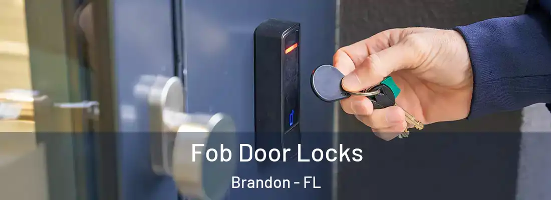 Fob Door Locks Brandon - FL