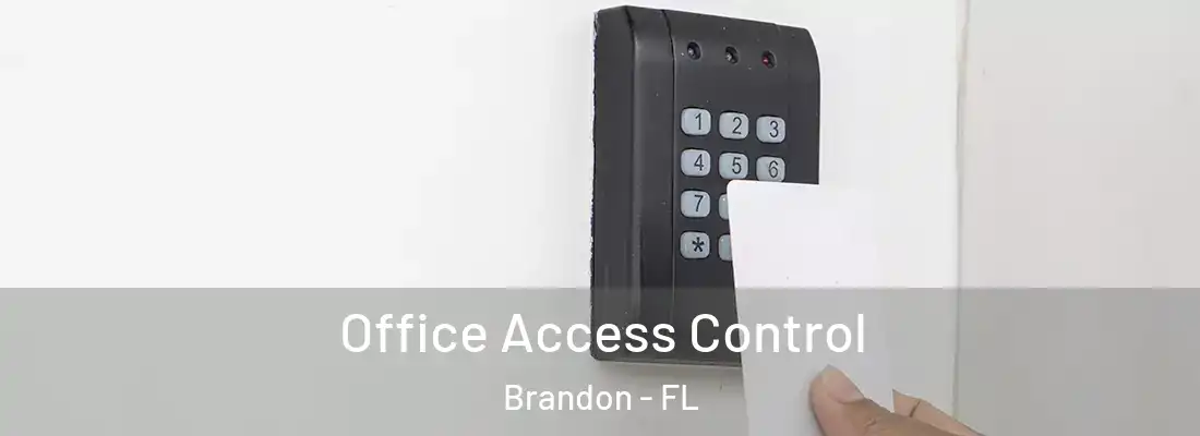 Office Access Control Brandon - FL