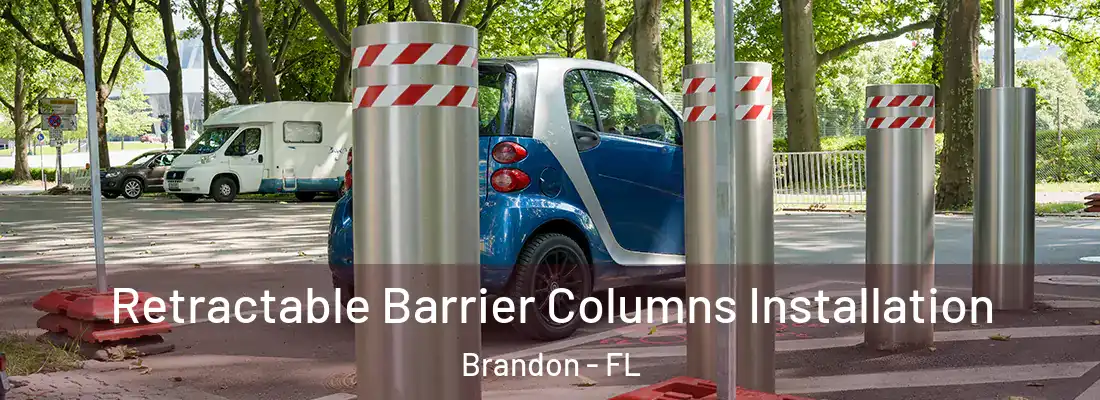 Retractable Barrier Columns Installation Brandon - FL