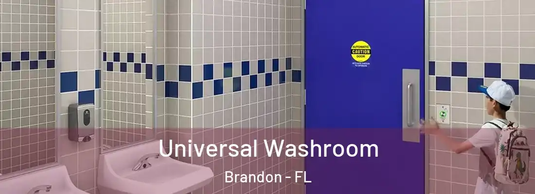 Universal Washroom Brandon - FL
