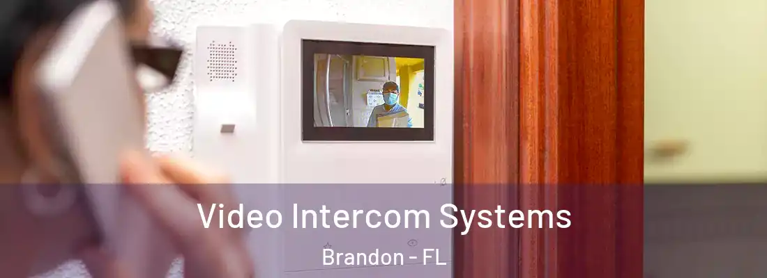 Video Intercom Systems Brandon - FL